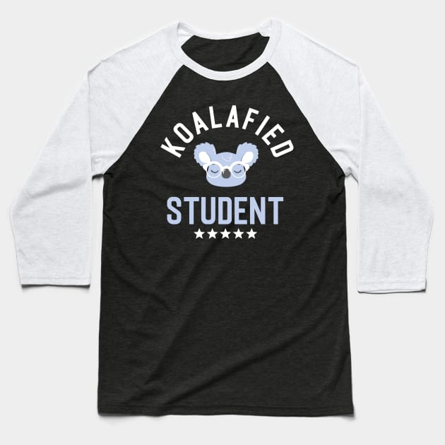 Koalafied Student - Funny Gift Idea for Students Baseball T-Shirt by BetterManufaktur